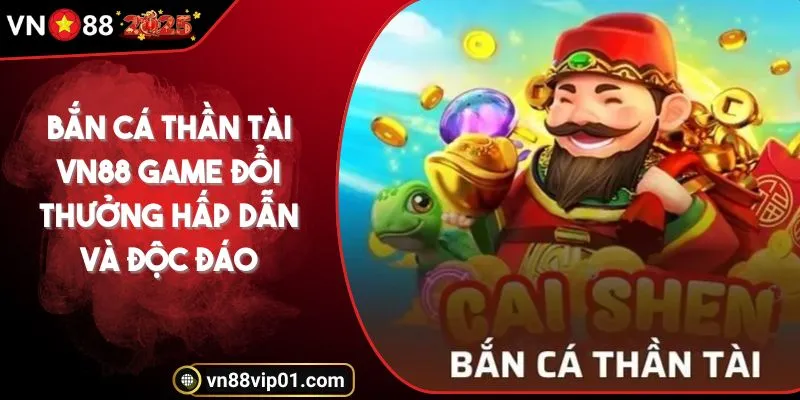 ban-ca-than-tai-vn88